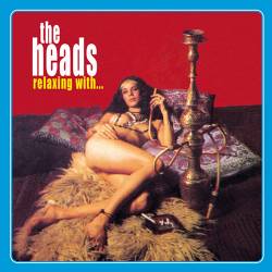 The Heads : Relaxing With...